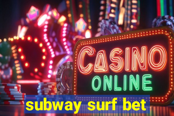 subway surf bet